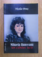 Anticariat: Nicolae Penes - Mihaela Runceanu: un cantec ucis