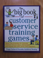 Peggy Carlaw, Vasudha Kathleen Deming - The big book of customer service, training games