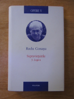Anticariat: Radu Cosasu - Opere, volumul 5. Supravietuirile. 3. Logica
