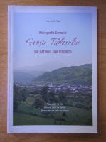 Anticariat: Serafim Pasca - Monografia comunei Grosii Tiblesului. Fiii satului, fiii bisericii