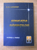 Serghei Nikolaevici Lazarev - Educatia parintilor. Seria Omul Viitorului (cartea a cincea, partea a treia)
