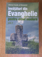 Sfantul Vasile al Kinesmei - Invataturi din Evanghelie pentru omul modern, volumul 1