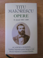 Anticariat: Titu Maiorescu - Opere. Volumul 2. Jurnal 1883-1889