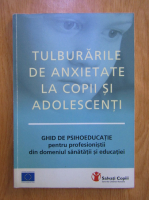 Tulburarile de anxietate la copii si adolescenti