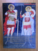 Viorel Chirea - Reprezentarea vizuala a Sfintilor Mucenici militari Gheorghe si Dimitrie in frizele bisericilor din judetul Olt
