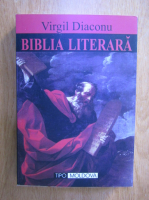Virgil Diaconu - Biblia literara