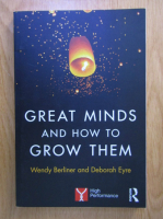 Wendy Berliner - Great minds and how to grow them