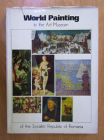 World painting in the Art Museum of the Socialist Republic of Romania