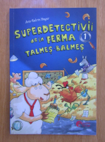 Ann-Katrin Heger - Superdetectivii de la Ferma Talmes-Balmes