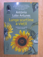 Antonio Lobo Antunes - Lunga scurtime a vietii