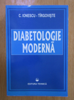C. Ionescu Tirgoviste - Diabetologie moderna