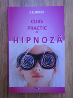 C. K. Nicolau - Curs practic de hipnoza
