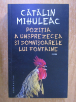 Anticariat: Catalin Mihuleac - Pozitia a unsprezecea si domnisoarele lui Fontaine