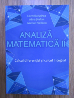 Corneliu Udrea, Alina Stefan, Marian Haiducu - Analiza matematica, volumul 2. Calcul diferential si calcul integral