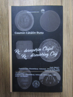 Cosmin Catalin Rusu - Re-descoperim Clujul / Re-discovering Cluj (editie bilingva)