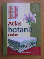 Daciana Sava - Atlas botanic scolar