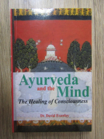 David Frawley - Ayurveda and the mind. The healing of consciousness