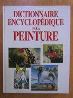 Dictionnaire encyclopedique de la peinture (volumul 1, A-J)