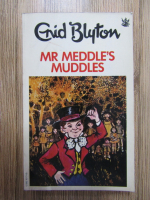 Anticariat: Enid Blyton - Mr. Meddle's Muddles