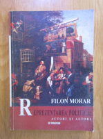 Filon Morar - Reprezentarea politica: actori si autori