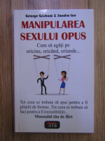 Anticariat: George Grisham, Sandra Lee - Manipularea sexului opus