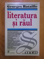 Georges Bataille - Literatura si raul