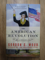 Gordon S. Wood - The American Revolution: a history