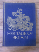 Heritage of Britain. Great Moments in the Story of an Island Race