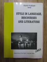 Horia Hulban - Style in language, discourses and literature