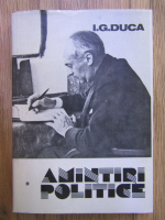Anticariat: I. G. Duca - Amintiri politice (volumul 1)