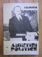 Anticariat: I. G. Duca - Amintiri politice (volumul 2)