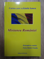 Anticariat: Ioana Banda Claudia - Misiunea Romaniei: Desteapta-te romane