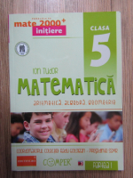 Ion Tudor - Matematica. Aritmetica, algebra, geometrie, clasa a V-a, partea I
