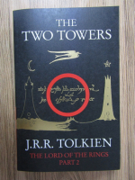 J. R. R. Tolkien - The lord of the rings, volumul 2. The two towers