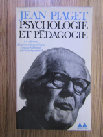 Jean Piaget - Psychologie et pedagogie