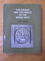 Kapila Vatsyayan - The square and the circle of the indian arts