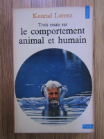 Konrad Lorenz - Trois essais sur le comporetment animal et humain