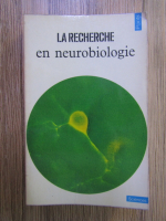 La recherche en neurobiologie