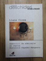 Liana Cozea - Exercitii de admiratie si repros: Hortensia Papadat-Bengescu