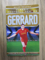 Anticariat: Matt Oldfield - Classic football heroes: Gerrard