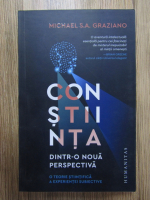 Anticariat: Michael S.A. Graziano - Constiinta dintr-o noua perspectiva