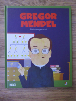 Micii mei eroi. Gregor Mendel