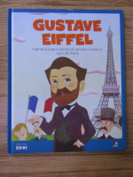Micii mei eroi. Gustave Eiffel