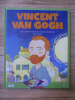 Micii mei eroi. Vincent van Gogh