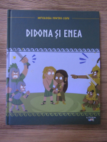 Mitologia pentru copii. Didona si Enea