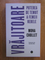 Mona Chollet - Vrajitoare. Puterea de temut a femeii rebele