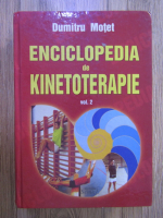 Motet Dumitru - Enciclopedia de kinetoterapie (volumul 2)