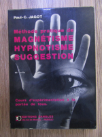 Paul Clement Jagot - Methode pratique de magnetisme hypnotisme suggestion