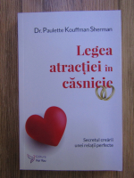 Paulette Kouffman Sherman - Legea atractiei in casnicie