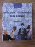 Personalitati care au schimbat istoria lumii. De la primul razboi mondial pana in prezent